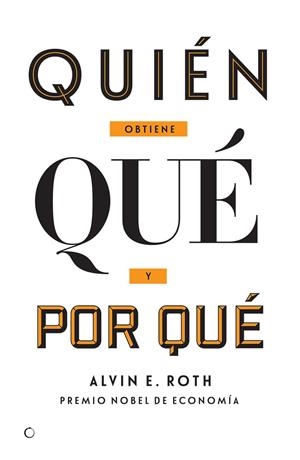 QUIÉN OBTIENE QUÉ Y POR QUÉ | 9788494488023 | ROTH, ALVIN E. | Llibreria L'Odissea - Libreria Online de Vilafranca del Penedès - Comprar libros