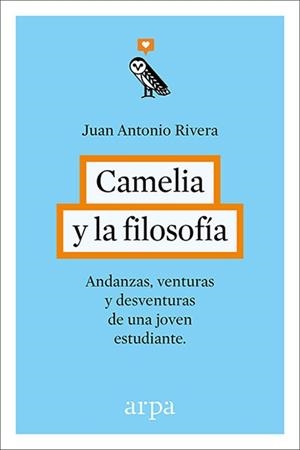 CAMELIA Y LA FILOSOFÍA | 9788416601240 | RIVERA RIVERA, JUAN ANTONIO | Llibreria Online de Vilafranca del Penedès | Comprar llibres en català