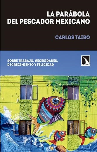 LA PARÁBOLA DEL PESCADOR MEXICANO | 9788490971420 | TAIBO ARIAS, CARLOS | Llibreria L'Odissea - Libreria Online de Vilafranca del Penedès - Comprar libros
