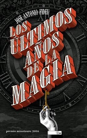 LOS ÚLTIMOS AÑOS DE LA MAGIA | 9788445004005 | FIDEU, JOSÉ ANTONIO | Llibreria Online de Vilafranca del Penedès | Comprar llibres en català