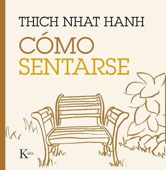 CÓMO SENTARSE | 9788499885216 | HANH, THICH NHAT | Llibreria L'Odissea - Libreria Online de Vilafranca del Penedès - Comprar libros