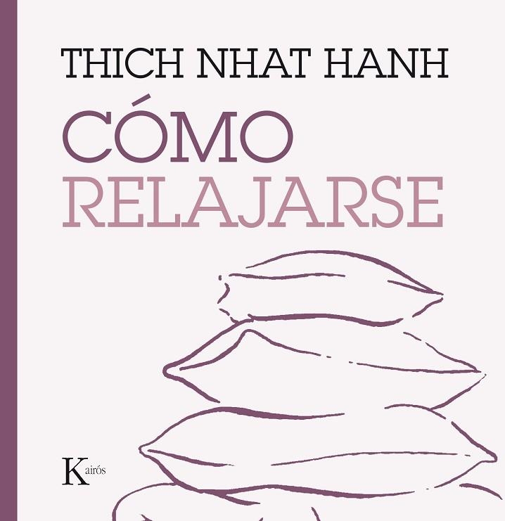 CÓMO RELAJARSE | 9788499885247 | HANH, THICH NHAT | Llibreria L'Odissea - Libreria Online de Vilafranca del Penedès - Comprar libros