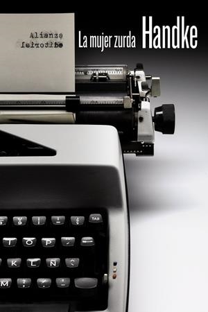 LA MUJER ZURDA | 9788491044451 | HANDKE, PETER | Llibreria Online de Vilafranca del Penedès | Comprar llibres en català
