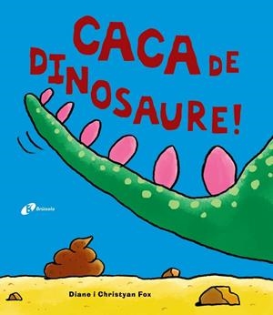 CACA DE DINOSAURE! | 9788499067162 | FOX, DIANE / FOX, CHRISTYAN | Llibreria Online de Vilafranca del Penedès | Comprar llibres en català