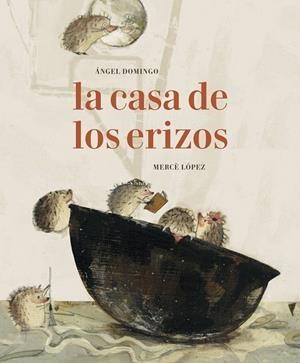 LA CASA DE LOS ERIZOS | 9788494503825 | DOMINGO, ÁNGEL ALBERTO | Llibreria L'Odissea - Libreria Online de Vilafranca del Penedès - Comprar libros