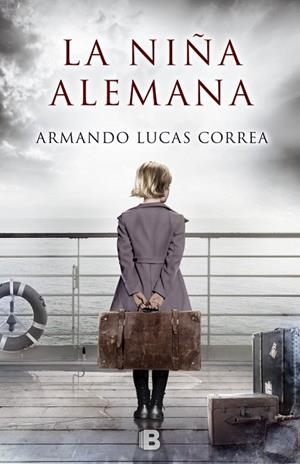 LA NIÑA ALEMANA | 9788466660044 | LUCAS CORREA, ARMANDO | Llibreria L'Odissea - Libreria Online de Vilafranca del Penedès - Comprar libros