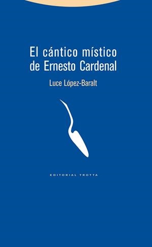 EL CÁNTICO MÍSTICO DE ERNESTO CARDENAL | 9788498793345 | LÓPEZ-BARALT, LUCE | Llibreria L'Odissea - Libreria Online de Vilafranca del Penedès - Comprar libros