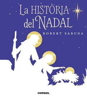 LA HISTÒRIA DEL NADAL | 9788491011132 | SABUDA, ROBERT | Llibreria L'Odissea - Libreria Online de Vilafranca del Penedès - Comprar libros