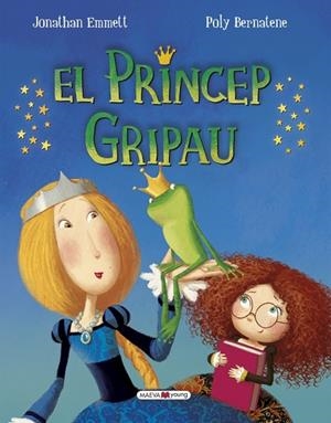 EL PRÍNCEP GRIPAU | 9788416690022 | EMMETT, JONATHAN / BERNATENE, POLY | Llibreria L'Odissea - Libreria Online de Vilafranca del Penedès - Comprar libros