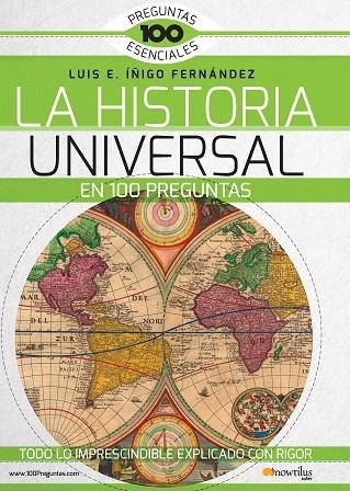 LA HISTORIA UNIVERSAL EN 100 PREGUNTAS | 9788499677965 | ÍÑIGO FERNÁNDEZ, LUIS E | Llibreria Online de Vilafranca del Penedès | Comprar llibres en català