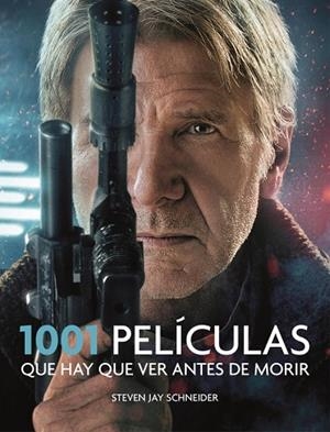 1001 PELÍCULAS QUE HAY QUE VER ANTES DE MORIR | 9788416449231 | SCHNEIDER, STEVEN JAY | Llibreria L'Odissea - Libreria Online de Vilafranca del Penedès - Comprar libros