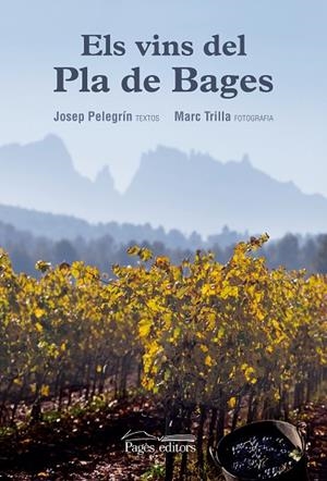 ELS VINS DEL PLA DE BAGES | 9788499757889 | PELEGRÍN ROCAMORA, JOSEP / TRILLA REIG, MARC | Llibreria L'Odissea - Libreria Online de Vilafranca del Penedès - Comprar libros