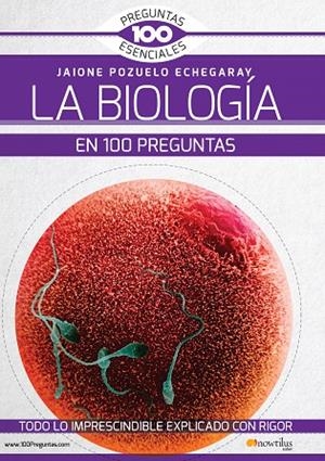 LA BIOLOGÍA EN 100 PREGUNTAS | 9788499678146 | POZUELO ECHEGARAY, JAIONE | Llibreria L'Odissea - Libreria Online de Vilafranca del Penedès - Comprar libros