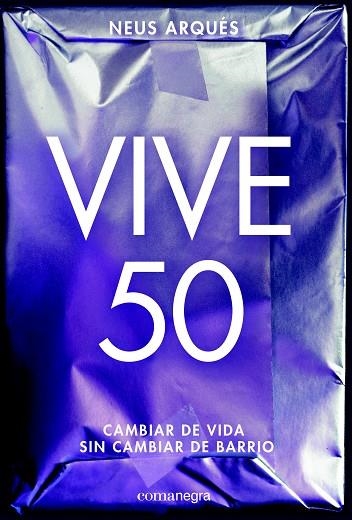 VIVE 50 | 9788416605453 | ARQUÉS, NEUS | Llibreria Online de Vilafranca del Penedès | Comprar llibres en català