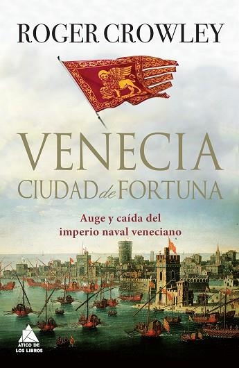 VENECIA CIUDAD DE FORTUNA | 9788416222186 | CROWLEY, ROGER | Llibreria L'Odissea - Libreria Online de Vilafranca del Penedès - Comprar libros