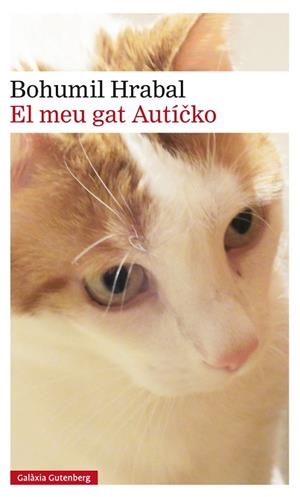 EL MEU GAT AUTÍCKO | 9788416734146 | HRABAL, BOHUMIL | Llibreria L'Odissea - Libreria Online de Vilafranca del Penedès - Comprar libros