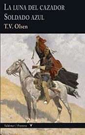 LA LUNA DEL CAZADOR & SOLDADO AZUL | 9788477028390 | OLSEN, T V | Llibreria L'Odissea - Libreria Online de Vilafranca del Penedès - Comprar libros