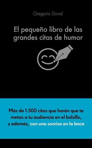 EL PEQUEÑO LIBRO DE LAS GRANDES CITAS DE HUMOR | 9788416253883 | DOVAL HUECAS, GREGORIO  | Llibreria Online de Vilafranca del Penedès | Comprar llibres en català