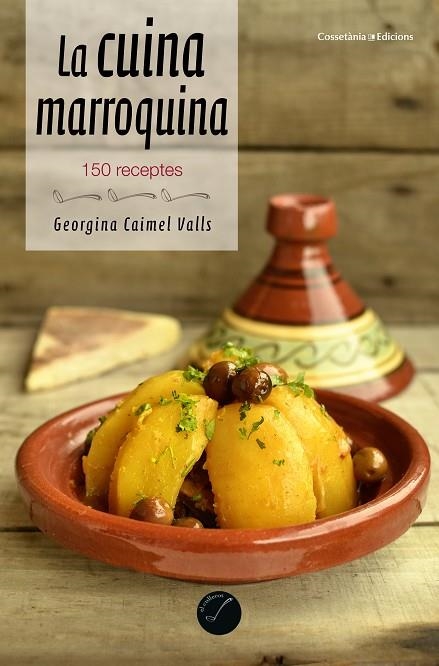 LA CUINA MARROQUINA | 9788490344965 | CAIMEL VALLS, GEORGINA | Llibreria L'Odissea - Libreria Online de Vilafranca del Penedès - Comprar libros