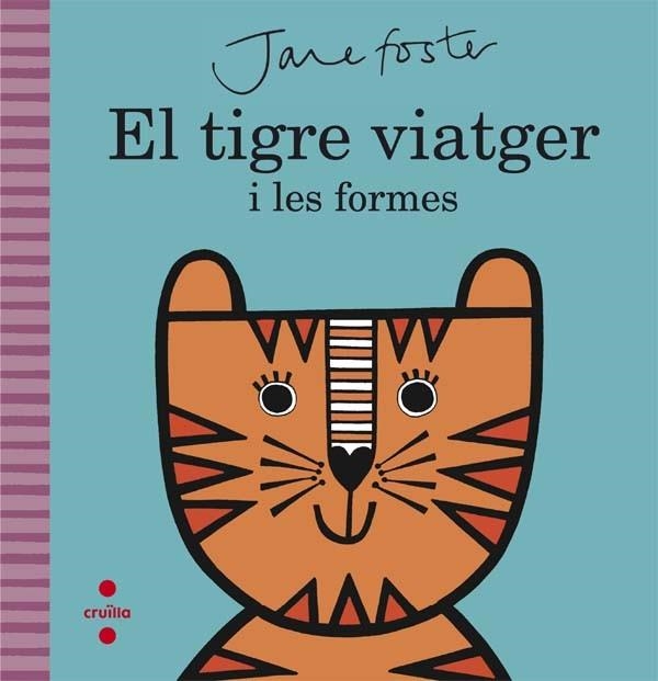 EL TIGRE VIATGER I LES FORMES | 9788466141208 | FOSTER, JANE | Llibreria L'Odissea - Libreria Online de Vilafranca del Penedès - Comprar libros