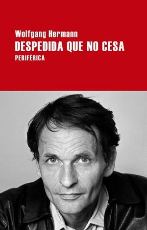 DESPEDIDA QUE NO CESA | 9788416291380 | HERMANN, WOLFGANG | Llibreria L'Odissea - Libreria Online de Vilafranca del Penedès - Comprar libros