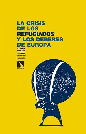 LA CRISIS DE LOS REFUGIADOS Y LOS DEBERES DE EUROPA | 9788490972236 | MORAES MENA, NATALIA / ROMERO RAMOS, HÉCTOR | Llibreria L'Odissea - Libreria Online de Vilafranca del Penedès - Comprar libros