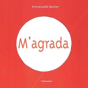 M'AGRADA | 9788416578351 | BASTIEN BASTIEN, EMMANUELLE | Llibreria Online de Vilafranca del Penedès | Comprar llibres en català