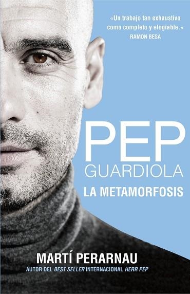 PEP GUARDIOLA LA METAMORFOSIS | 9788494425615 | PERARNAU, MARTÍ | Llibreria L'Odissea - Libreria Online de Vilafranca del Penedès - Comprar libros