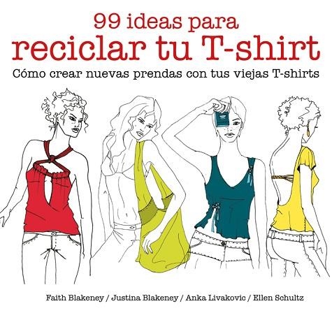99 IDEAS PARA RECICLAR TU T-SHIRT | 9788425229039 | AA. VV. | Llibreria L'Odissea - Libreria Online de Vilafranca del Penedès - Comprar libros