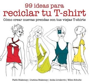 99 IDEAS PARA RECICLAR TU T-SHIRT | 9788425229039 | AA. VV. | Llibreria L'Odissea - Libreria Online de Vilafranca del Penedès - Comprar libros