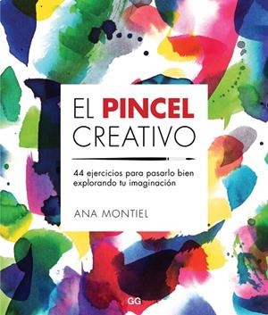 EL PINCEL CREATIVO | 9788425229442 | MONTIEL, ANA | Llibreria L'Odissea - Libreria Online de Vilafranca del Penedès - Comprar libros