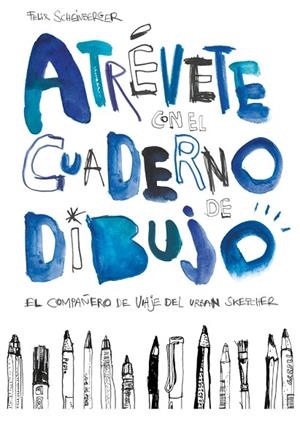ATRÉVETE CON EL CUADERNO DE DIBUJO | 9788425229619 | SCHEINBERGER, FELIX | Llibreria Online de Vilafranca del Penedès | Comprar llibres en català