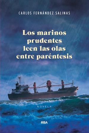 LOS MARINOS PRUDENTES LEEN LAS OLAS ENTRE PARÉNTESIS | 9788490567517 | FERNANDEZ SALINAS, CARLOS | Llibreria Online de Vilafranca del Penedès | Comprar llibres en català