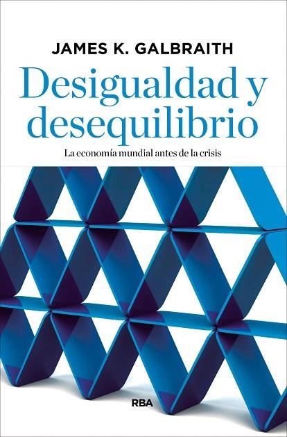 DESIGUALDAD Y DESEQUILIBRIO | 9788490067536 | GALBRAITH , JAMES K | Llibreria L'Odissea - Libreria Online de Vilafranca del Penedès - Comprar libros