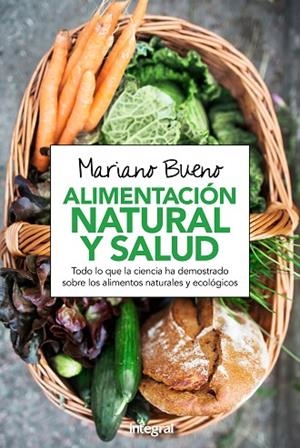 ALIMENTACIÓN NATURAL Y SALUD | 9788416267972 | BUENO BOSCH, MARIANO | Llibreria L'Odissea - Libreria Online de Vilafranca del Penedès - Comprar libros