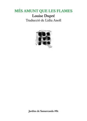 MÉS AMUNT QUE LES FLAMES | 9788497665803 | DUPRÉ, LOUISE | Llibreria Online de Vilafranca del Penedès | Comprar llibres en català