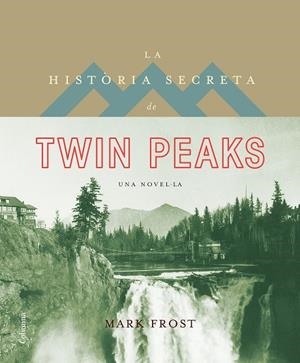 LA HIST&#210;RIA SECRETA DE TWIN PEAKS | 9788466421423 | FROST, MARK | Llibreria Online de Vilafranca del Pened&#232;s | Comprar llibres en catal&#224;