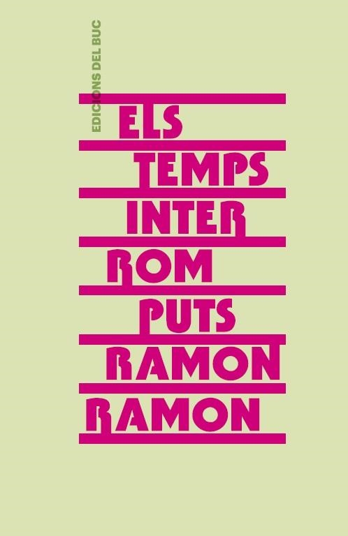 ELS TEMPS INTERROMPUTS | 9788494324673 | RAMON RAGA, RAMON FRANCESC | Llibreria L'Odissea - Libreria Online de Vilafranca del Penedès - Comprar libros