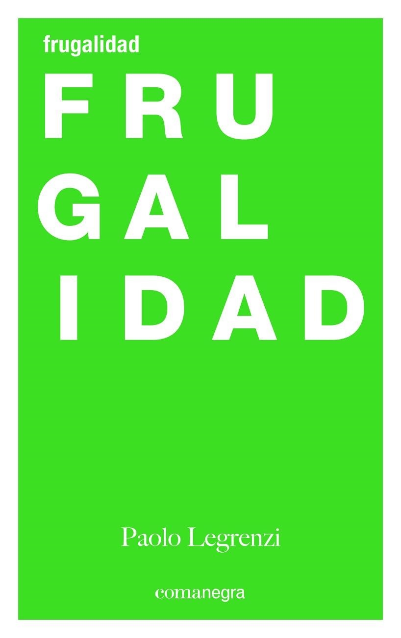 FRUGALIDAD | 9788416605507 | LEGRENZI, PAOLO | Llibreria L'Odissea - Libreria Online de Vilafranca del Penedès - Comprar libros