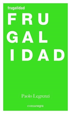 FRUGALIDAD | 9788416605507 | LEGRENZI, PAOLO | Llibreria L'Odissea - Libreria Online de Vilafranca del Penedès - Comprar libros