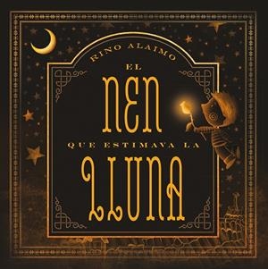 EL NEN QUE ESTIMAVA LA LLUNA | 9788416648719 | ALAIMO, RINO | Llibreria L'Odissea - Libreria Online de Vilafranca del Penedès - Comprar libros