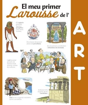 EL MEU PRIMER LAROUSSE DE L'ART | 9788416641376 | LAROUSSE EDITORIAL | Llibreria L'Odissea - Libreria Online de Vilafranca del Penedès - Comprar libros