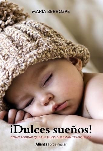 DULCES SUEÑOS CÓMO LOGRAR QUE TUS HIJOS DUERMAN TRANQUILOS | 9788441538368 | BERROZPE MARTÍNEZ, MARÍA | Llibreria L'Odissea - Libreria Online de Vilafranca del Penedès - Comprar libros