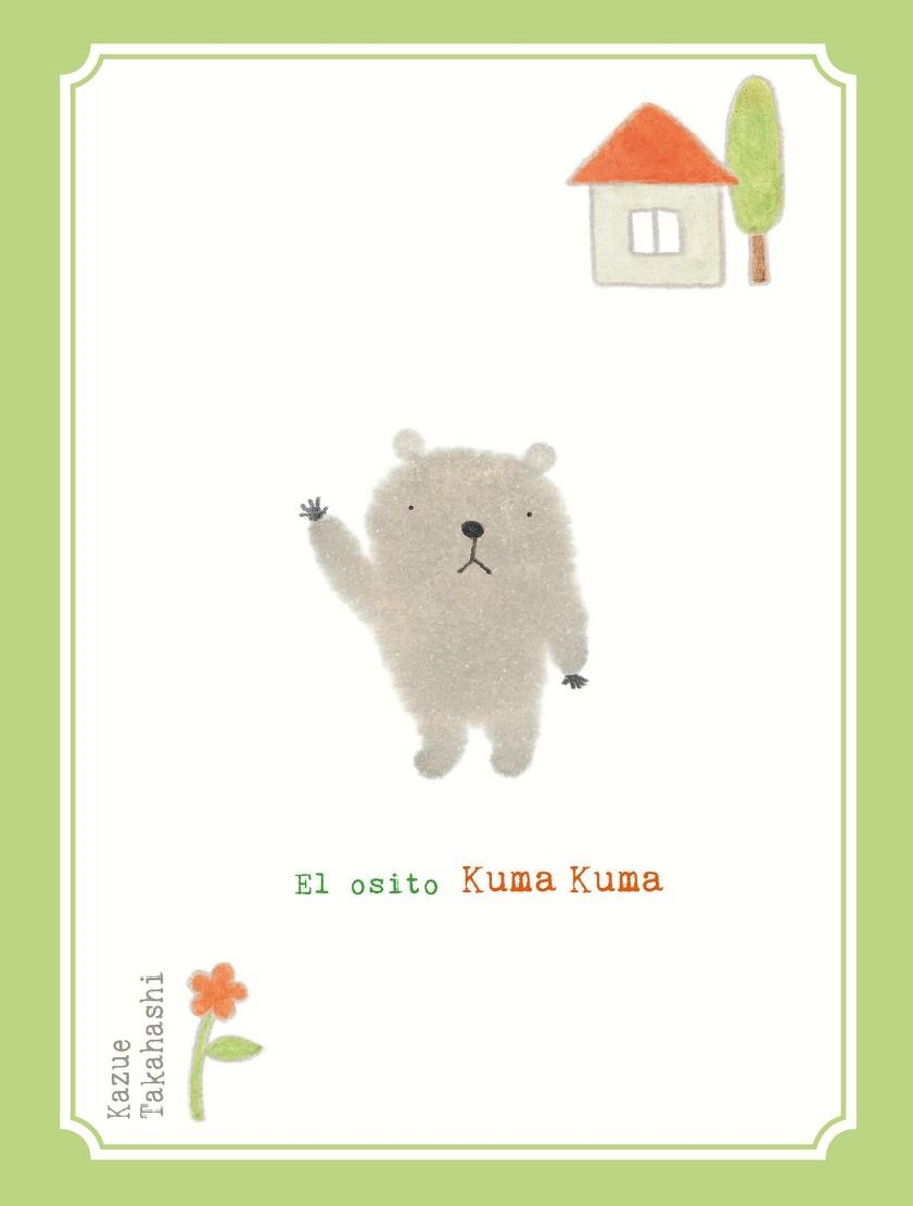 EL OSITO KUMA KUMA | 9788416427116 | TAKAHASHI, KAZUE | Llibreria L'Odissea - Libreria Online de Vilafranca del Penedès - Comprar libros