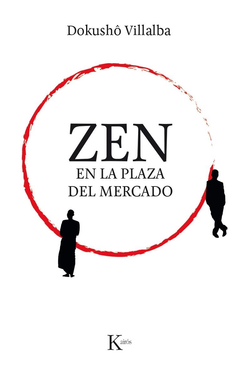 ZEN EN LA PLAZA DEL MERCADO | 9788499885308 | VILLALBA, DOKUSHÔ | Llibreria L'Odissea - Libreria Online de Vilafranca del Penedès - Comprar libros