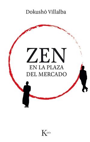 ZEN EN LA PLAZA DEL MERCADO | 9788499885308 | VILLALBA, DOKUSHÔ | Llibreria Online de Vilafranca del Penedès | Comprar llibres en català