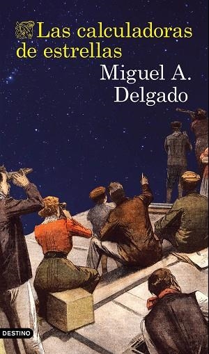 LAS CALCULADORAS DE ESTRELLAS | 9788423351442 | DELGADO, MIGUEL ÁNGEL | Llibreria L'Odissea - Libreria Online de Vilafranca del Penedès - Comprar libros
