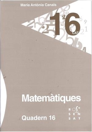MATEMÀTIQUES. QUADERN 16 | 9788494273117 | CANALS, MARIA ANTÒNIA | Llibreria Online de Vilafranca del Penedès | Comprar llibres en català
