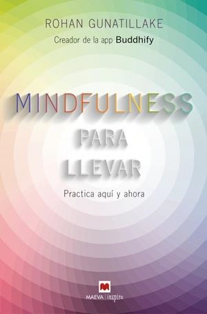 MINDFULNESS PARA LLEVAR | 9788416363957 | GUNATILLAKE, ROHAN | Llibreria Online de Vilafranca del Penedès | Comprar llibres en català