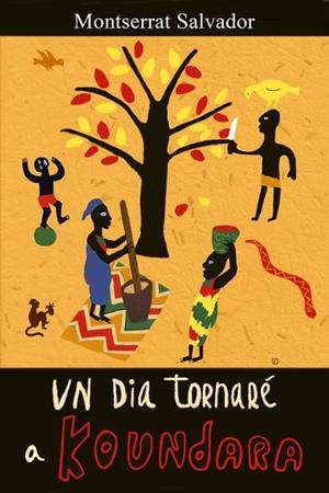UN DIA TORNARÉ A KOUNDARA | 9788416281916 | SALVADOR, MONTSERRAT | Llibreria Online de Vilafranca del Penedès | Comprar llibres en català